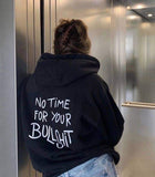 No Time For Your Bullshit Hoodies